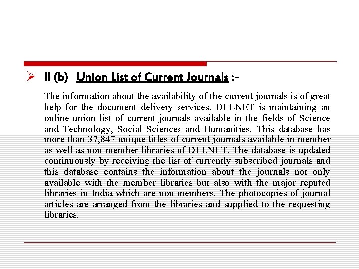 Ø II (b) Union List of Current Journals : The information about the availability