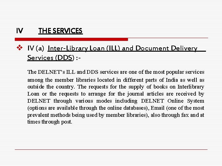 IV THE SERVICES v IV (a) Inter-Library Loan (ILL) and Document Delivery Services (DDS)