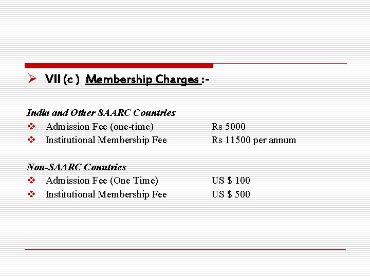 Ø VII (c ) Membership Charges : India and Other SAARC Countries v Admission