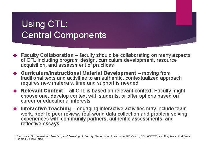 Using CTL: Central Components Faculty Collaboration – faculty should be collaborating on many aspects