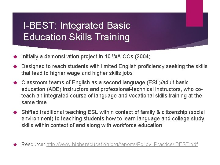 I-BEST: Integrated Basic Education Skills Training Initially a demonstration project in 10 WA CCs