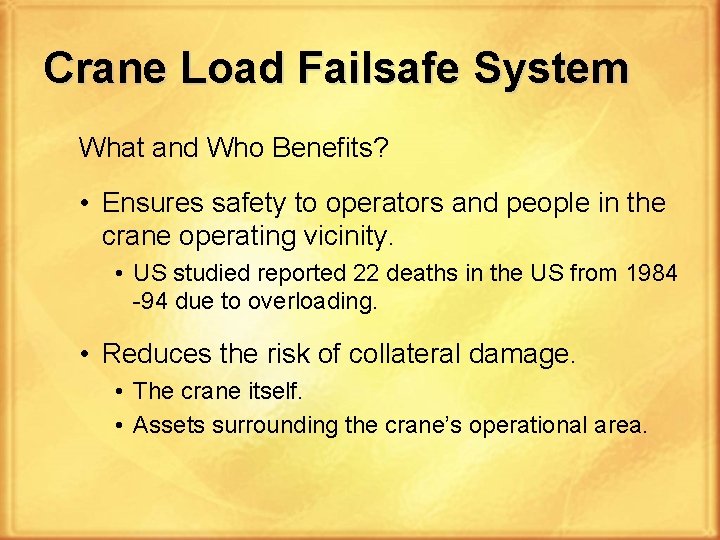 Crane Load Failsafe System What and Who Benefits? • Ensures safety to operators and