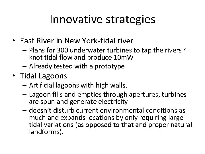 Innovative strategies • East River in New York-tidal river – Plans for 300 underwater