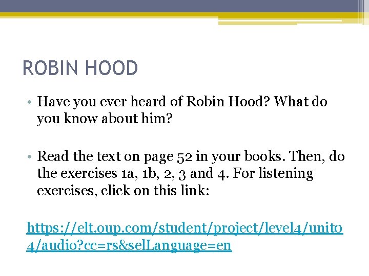 ROBIN HOOD • Have you ever heard of Robin Hood? What do you know