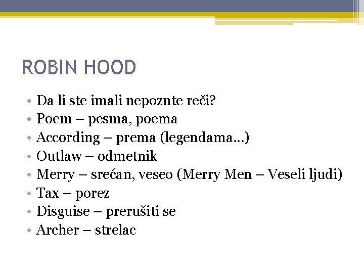 ROBIN HOOD • • Da li ste imali nepoznte reči? Poem – pesma, poema