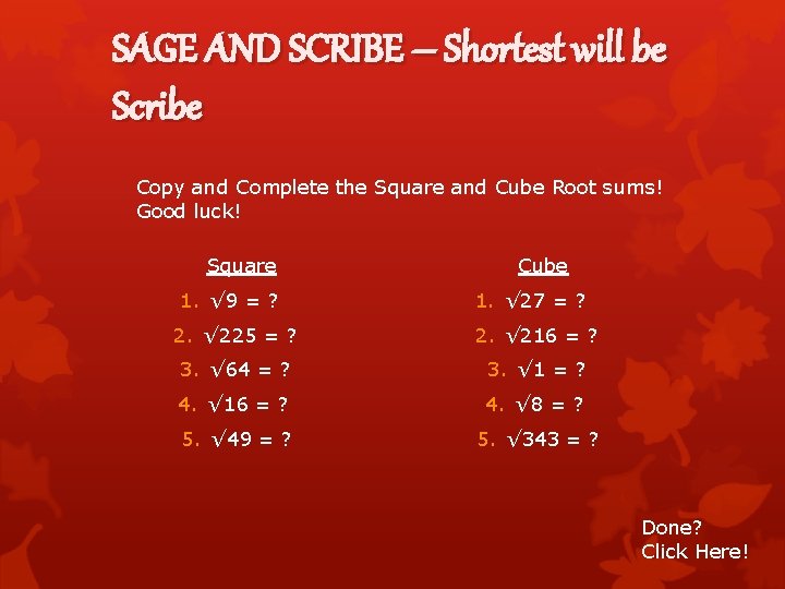 SAGE AND SCRIBE – Shortest will be Scribe Copy and Complete the Square and