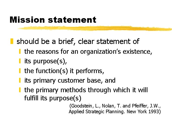 Mission statement z should be a brief, clear statement of y y y the