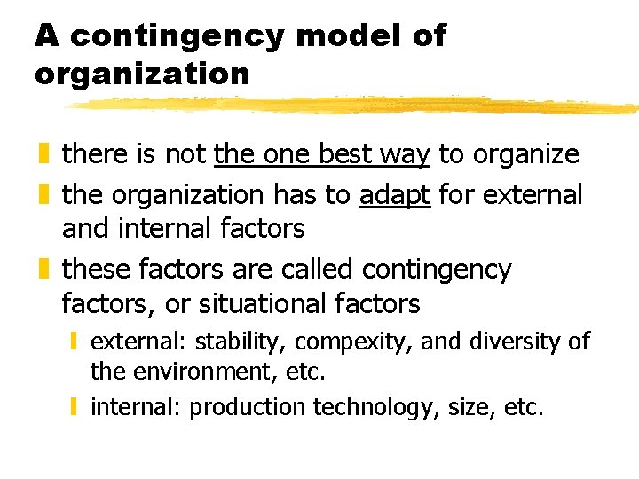A contingency model of organization z there is not the one best way to