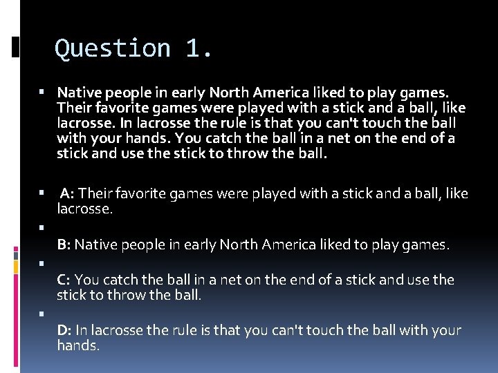 Question 1. Native people in early North America liked to play games. Their favorite