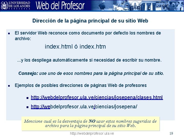 Dirección de la página principal de su sitio Web n El servidor Web reconoce