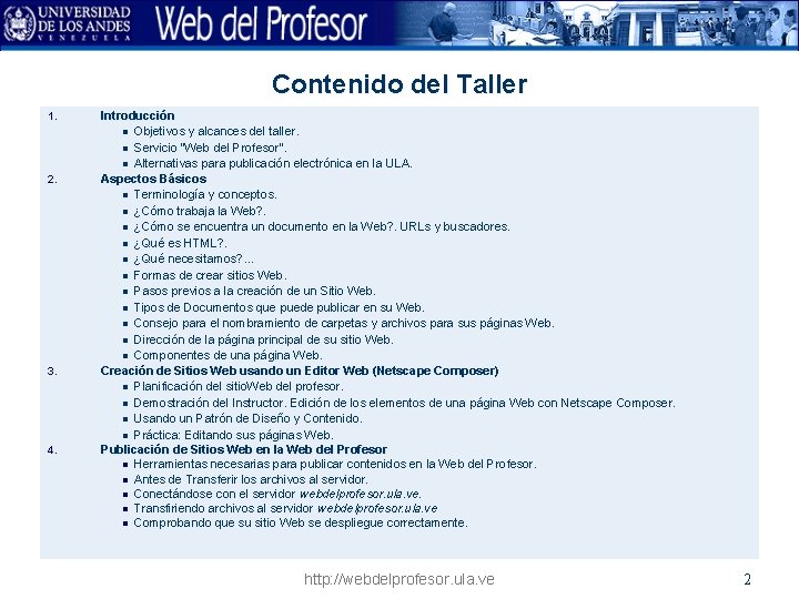 Contenido del Taller 1. 2. 3. 4. Introducción n Objetivos y alcances del taller.