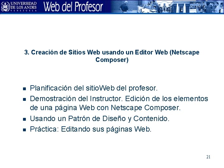 3. Creación de Sitios Web usando un Editor Web (Netscape Composer) n n Planificación