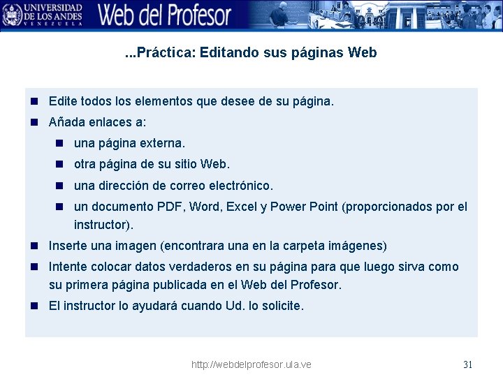 . . . Práctica: Editando sus páginas Web n Edite todos los elementos que