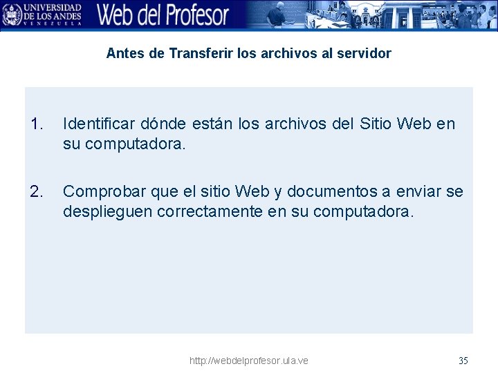 Antes de Transferir los archivos al servidor 1. Identificar dónde están los archivos del