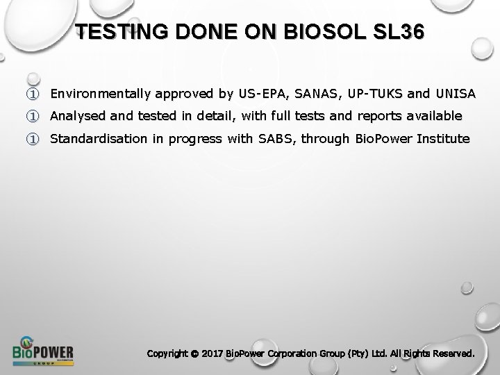 TESTING DONE ON BIOSOL SL 36 ① Environmentally approved by US-EPA, SANAS, UP-TUKS and