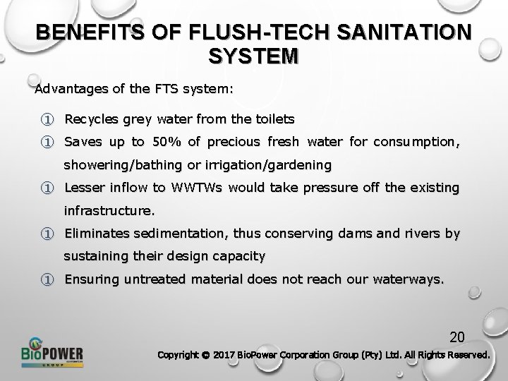 BENEFITS OF FLUSH-TECH SANITATION SYSTEM Advantages of the FTS system: ① Recycles grey water