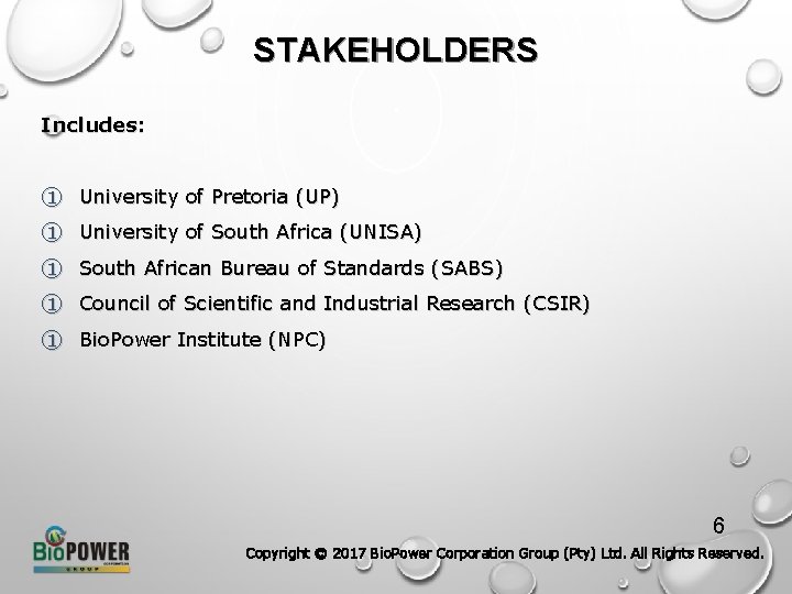 STAKEHOLDERS Includes: ① University of Pretoria (UP) ① University of South Africa (UNISA) ①