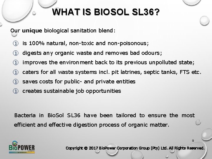 WHAT IS BIOSOL SL 36? Our unique biological sanitation blend: ① is 100% natural,