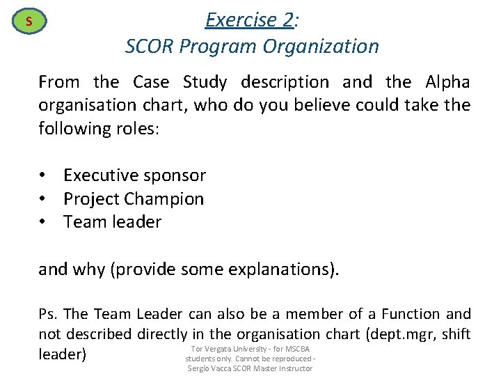 S Exercise 2: SCOR Program Organization From the Case Study description and the Alpha