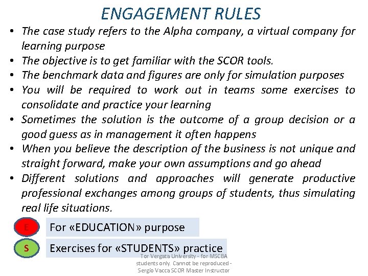 ENGAGEMENT RULES • The case study refers to the Alpha company, a virtual company