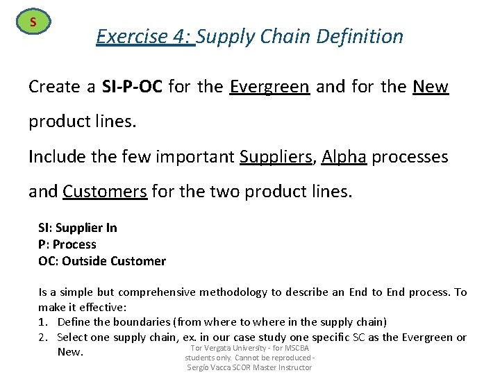 S Exercise 4: Supply Chain Definition Create a SI-P-OC for the Evergreen and for