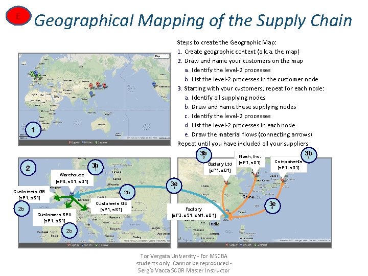 Geographical Mapping of the Supply Chain E Steps to create the Geographic Map: 1.