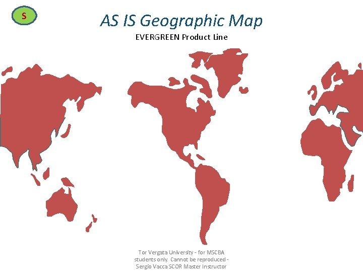 S AS IS Geographic Map EVERGREEN Product Line Tor Vergata University - for MSCBA