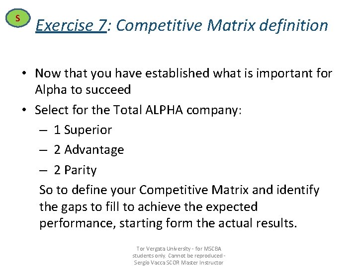 S Exercise 7: Competitive Matrix definition • Now that you have established what is
