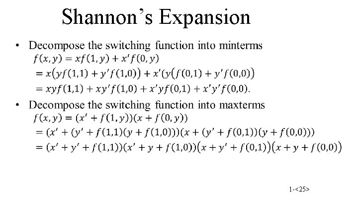 Shannon’s Expansion • 1 -<25> 