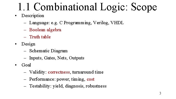 1. 1 Combinational Logic: Scope • Description – Language: e. g. C Programming, Verilog,