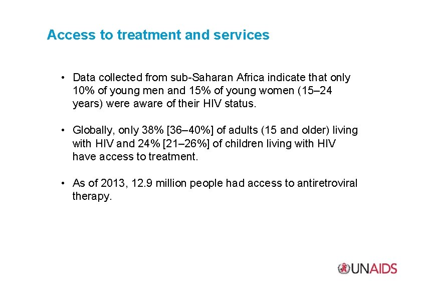 Access to treatment and services • Data collected from sub-Saharan Africa indicate that only