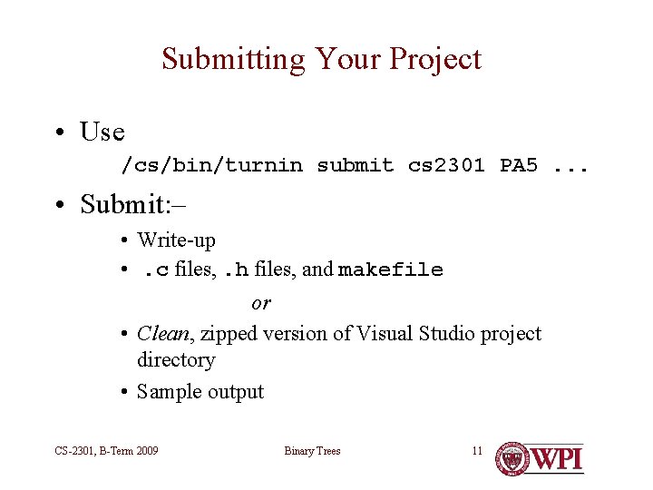 Submitting Your Project • Use /cs/bin/turnin submit cs 2301 PA 5. . . •