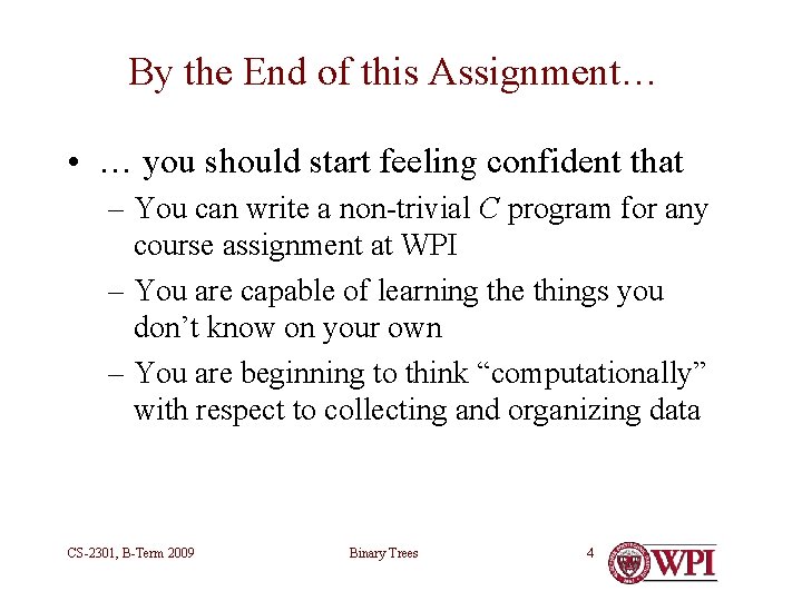 By the End of this Assignment… • … you should start feeling confident that