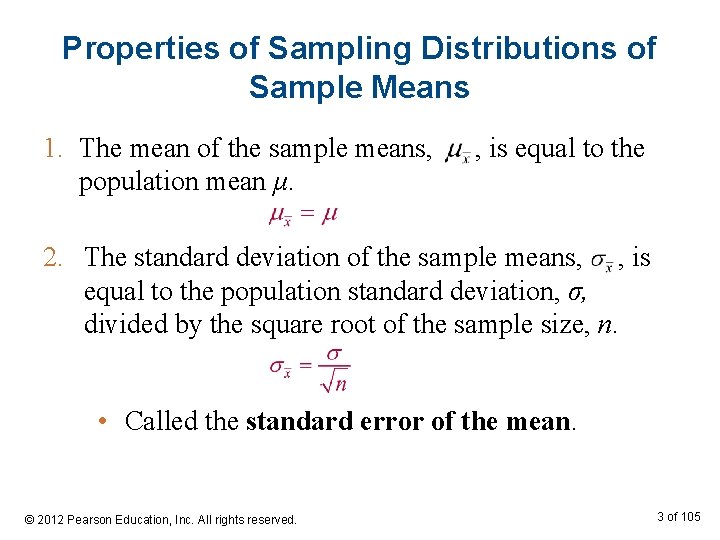 Properties of Sampling Distributions of Sample Means 1. The mean of the sample means,