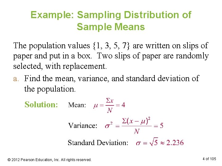 Example: Sampling Distribution of Sample Means The population values {1, 3, 5, 7} are