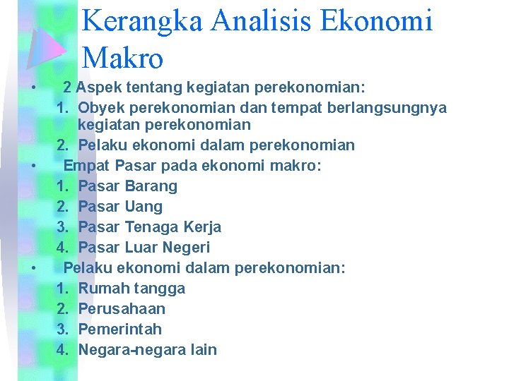 Kerangka Analisis Ekonomi Makro • • • 2 Aspek tentang kegiatan perekonomian: 1. Obyek