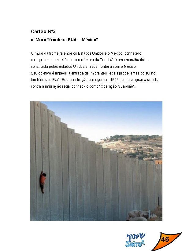 Cartão Nº 3 c. Muro “fronteira EUA – México” O muro da fronteira entre