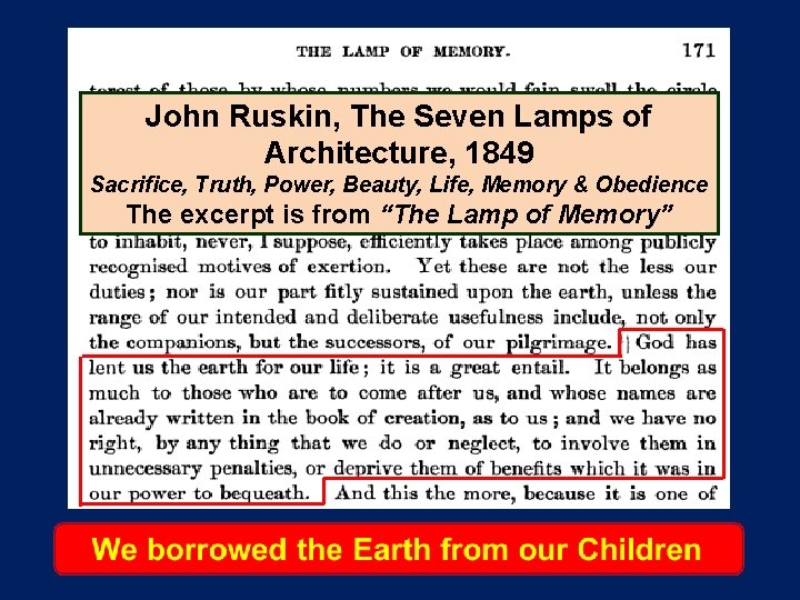 John Ruskin, The Seven Lamps of Architecture, 1849 Sacrifice, Truth, Power, Beauty, Life, Memory