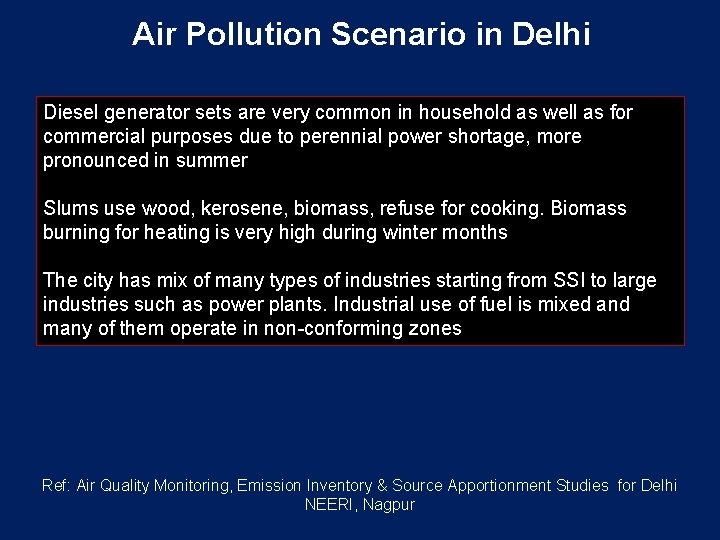 Air Pollution Scenario in Delhi Diesel generator sets are very common in household as