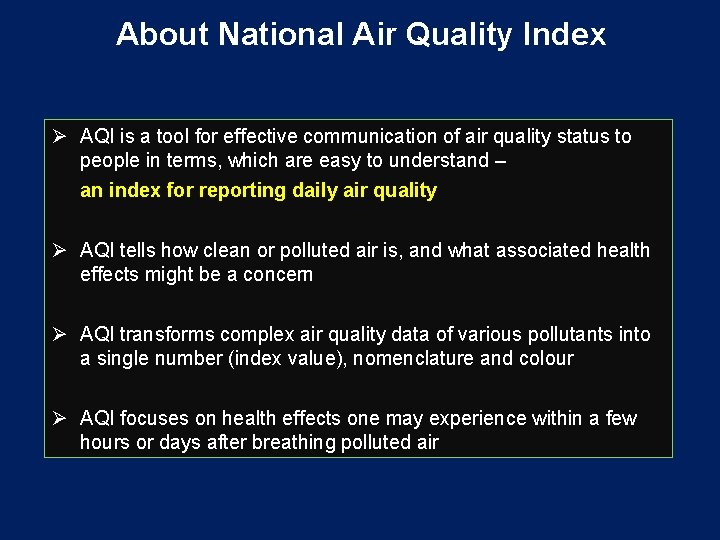 About National Air Quality Index Ø AQI is a tool for effective communication of