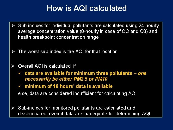 How is AQI calculated Ø Sub-indices for individual pollutants are calculated using 24 -hourly