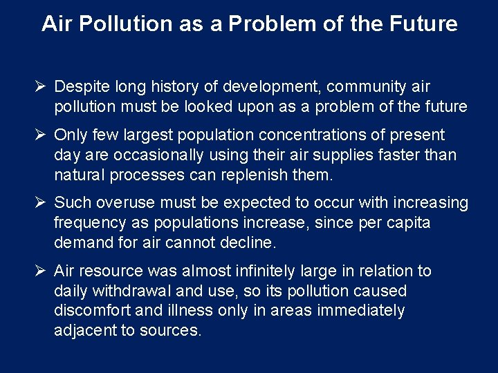 Air Pollution as a Problem of the Future Ø Despite long history of development,