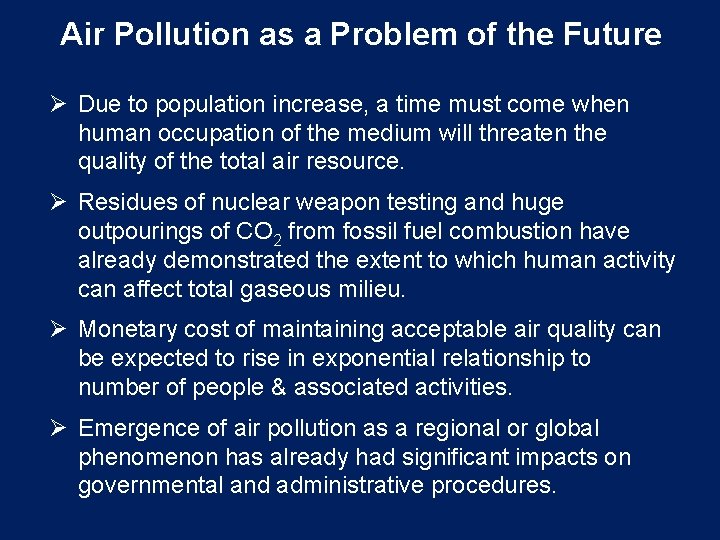 Air Pollution as a Problem of the Future Ø Due to population increase, a