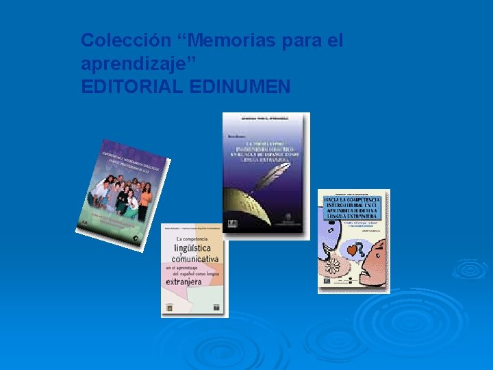 Colección “Memorias para el aprendizaje” EDITORIAL EDINUMEN 