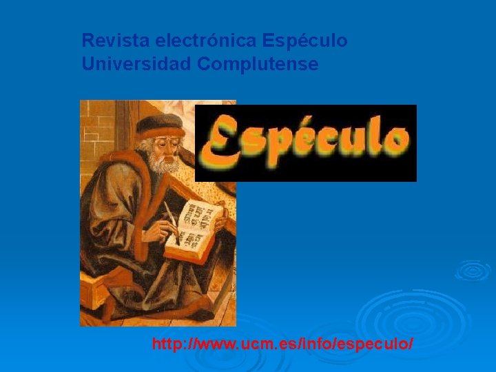Revista electrónica Espéculo Universidad Complutense http: //www. ucm. es/info/especulo/ 