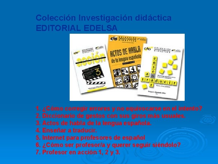 Colección Investigación didáctica EDITORIAL EDELSA 1. ¿Cómo corregir errores y no equivocarse en el