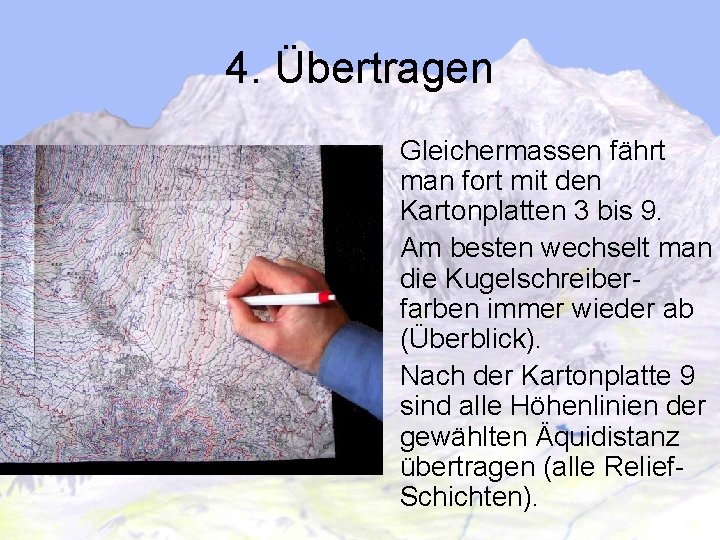 4. Übertragen Gleichermassen fährt man fort mit den Kartonplatten 3 bis 9. Am besten