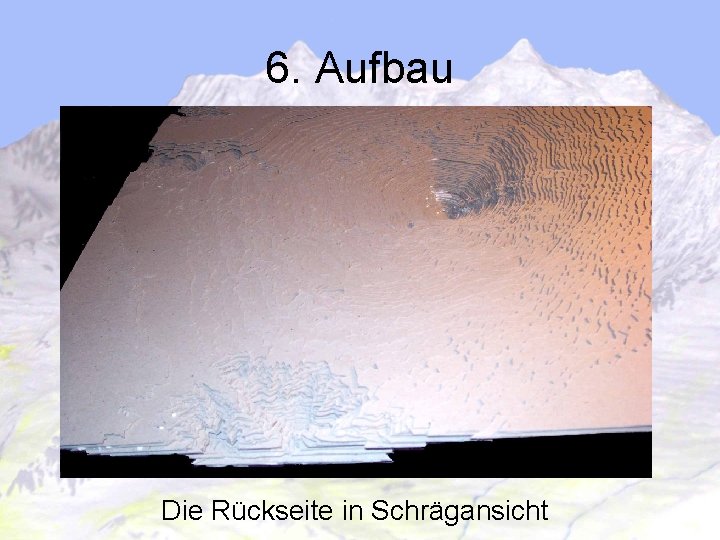 6. Aufbau Die Rückseite in Schrägansicht 