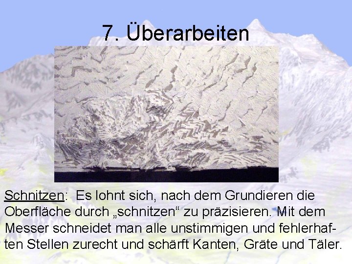7. Überarbeiten Schnitzen: Es lohnt sich, nach dem Grundieren die Oberfläche durch „schnitzen“ zu