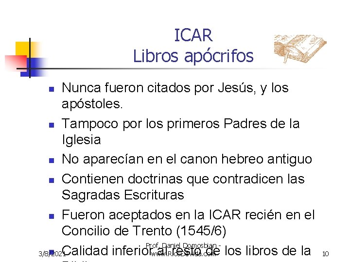 ICAR Libros apócrifos Nunca fueron citados por Jesús, y los apóstoles. n Tampoco por